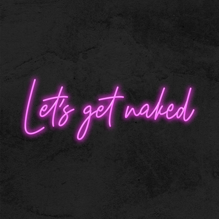 lets get naked neon sign led mk neon